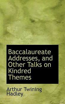 Paperback Baccalaureate Addresses, and Other Talks on Kindred Themes Book