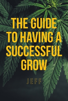 Paperback The Guide to Having a Successful Grow Book