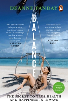 Paperback Balance: The Secret to True Health and Happiness in 13 Ways Book