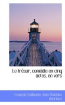 Paperback Le Tr Sor, Com Die En Cinq Actes, En Vers Book