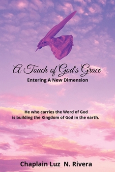 Paperback A Touch of God's Grace: Entering a New Dimension Book