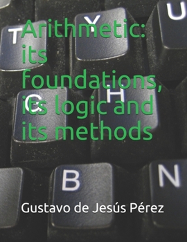 Paperback Arithmetic: its foundations, its logic and its methods Book