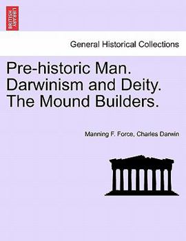 Paperback Pre-Historic Man. Darwinism and Deity. the Mound Builders. Book