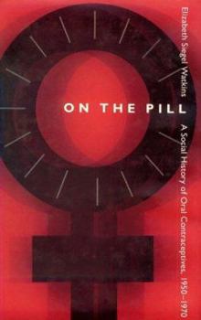 Hardcover On the Pill: A Social History of Oral Contraceptives, 1950-1970 Book