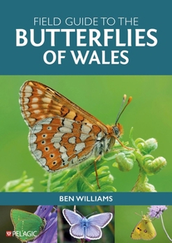 Paperback Field Guide to the Butterflies of Wales (Pelagic Identificaiton Guides) Book