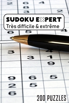 Paperback Sudoku Expert Très Difficile & Extrême 200 puzzles: Avec solutions et grilles vierges, Ce cahier est idéal pour les amateurs et confirmés enfant ou ad [French] Book