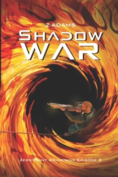Shadow War: Zero-Point Awakening Episode Two - Book #2 of the Zero-point Awakening