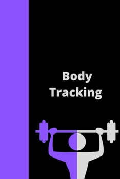 Paperback Body Tracking: The Workout Journal and Roadmap: Track. Progress. Achieve. Book
