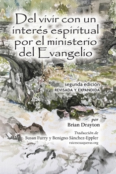 Del Vivir con un Interés Espiritual Por el Ministerio Del Evangelio : Segunda Edición Revisada y Expandida