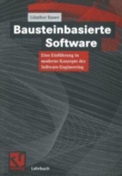 Paperback Bausteinbasierte Software: Eine Einführung in Moderne Konzepte Des Software-Engineering [German] Book