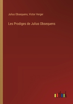 Paperback Les Prodiges de Julius Obsequens [French] Book