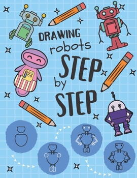 Paperback Drawing Robots Step by Step Book