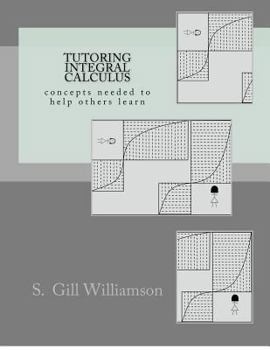 Paperback Tutoring Integral Calculus: concepts needed to help others learn Book