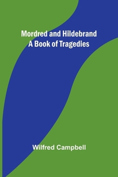 Paperback Mordred and Hildebrand: A Book of Tragedies Book