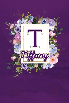 T - Tiffany: Monogram initial T for Tiffany notebook / Journal: Personalized Name Letter gifts for girls, women & men : School gifts for kids & ... 6x9 Classy Purple Gold Floral Mosaic Finish)