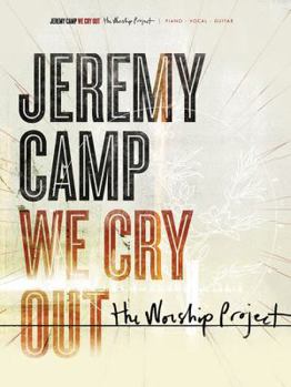 Paperback Jeremy Camp - We Cry Out: The Worship Project Book