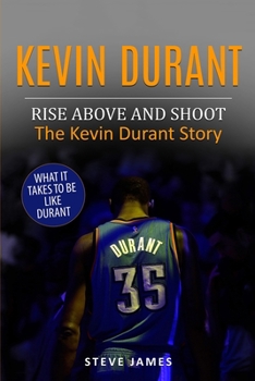Paperback Kevin Durant: Rise Above And Shoot, The Kevin Durant Story Book