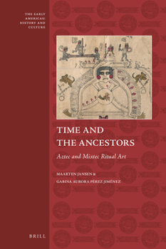 Hardcover Time and the Ancestors: Aztec and Mixtec Ritual Art Book