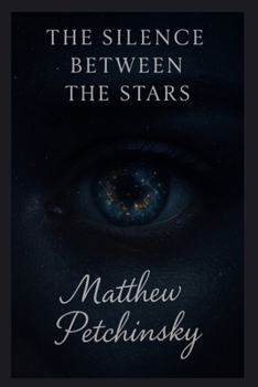 The Silence Between the Stars (Earthkeeper's)