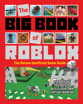 Hardcover The Big Book of Roblox: The Deluxe Unofficial Game Guide Book