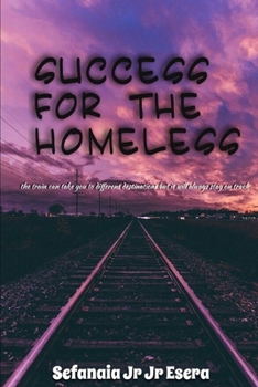 Paperback Success for the Homeless: If I can do it, so can you! Book