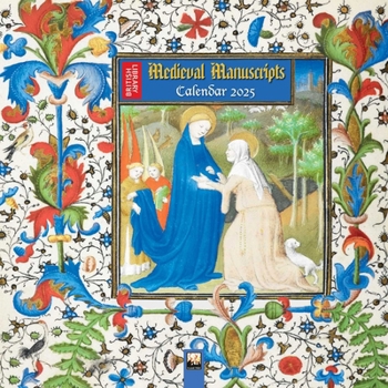 Calendar British Library: Medieval Manuscripts Wall Calendar 2025 (Art Calendar) Book