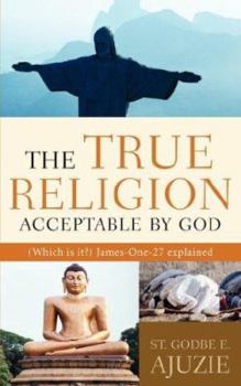 Paperback The True Religion Acceptable By God Book