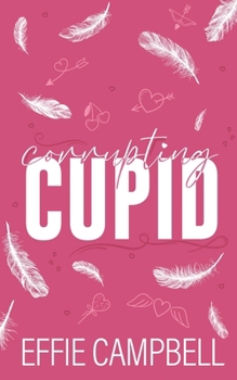 Corrupting Cupid: Pink Pages Special Edition