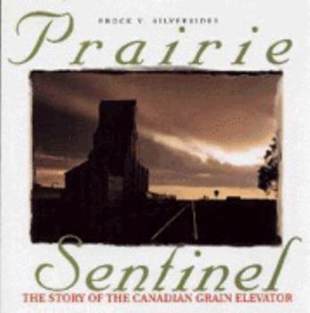 Paperback Prairie Sentinel: The Story of the Canadian Grain Elevator Book