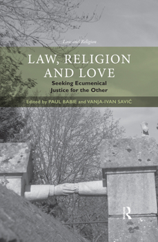 Paperback Law, Religion and Love: Seeking Ecumenical Justice for the Other Book