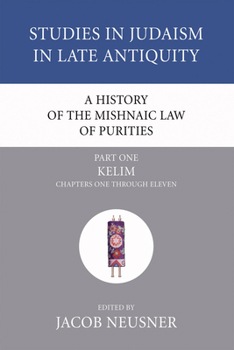 A History of the Mishnaic Law of Purities: Part 2: Kelim: Chapters Twelve Through Thirty