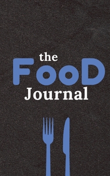 The Food Journal: Food Diary Logbook/Diet Journal Notebook/Book