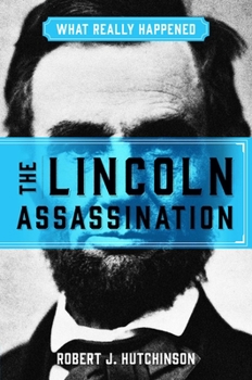 Hardcover What Really Happened: The Lincoln Assassination Book