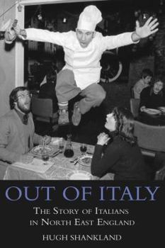 Paperback Out of Italy: The Story of Italians in North East England Book