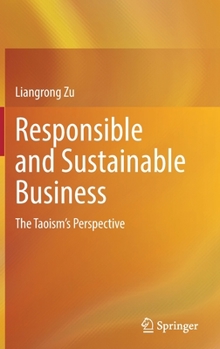 Hardcover Responsible and Sustainable Business: The Taoism's Perspective Book