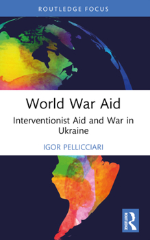 Paperback World War Aid: Interventionist Aid and War in Ukraine Book