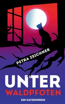 Paperback Unter Waldpfoten: Ein Katzenkrimi [German] Book