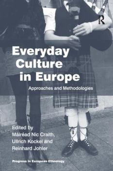 Paperback Everyday Culture in Europe: Approaches and Methodolgies Book