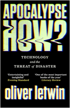 Paperback Apocalypse How?: Technology and the Threat of Disaster Book