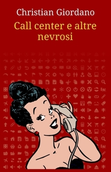 Paperback Call center e altre nevrosi (Italian Edition) [Italian] Book