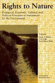 Paperback Rights to Nature: Cultural, Economic, Political, and Economic Principles of Institutions for the Environment Book