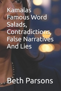 Paperback Kamalas Famous Word Salads, Contradictions, False Narratives And Lies Book
