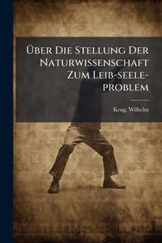 Paperback Über Die Stellung Der Naturwissenschaft Zum Leib-seele-problem [German] Book