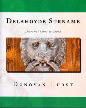 Paperback Delahoyde Surname: Ireland: 1600s to 1900s Book