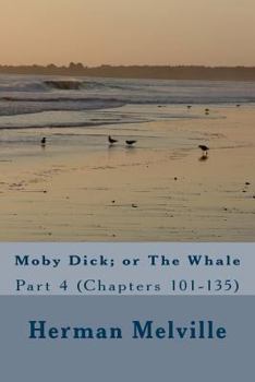 Paperback Moby Dick; or The Whale: Part 4 (Chapters 101-135) Book