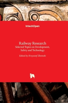 Hardcover Railway Research: Selected Topics on Development, Safety and Technology Book