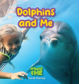 Hardcover Dolphins and Me: Animals and Me [Large Print] Book