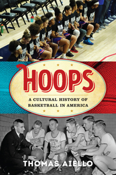 Hardcover Hoops: A Cultural History of Basketball in America Book