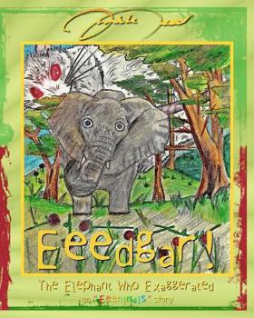 Paperback Eeedgar! the Elephant Who Exaggerated Book