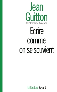 Paperback Ecrire comme on se souvient [French] Book